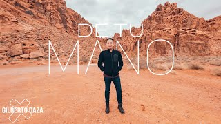 Gilberto Daza - De Tu Mano - VideoClip Oficial - Música Cristiana 2021