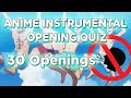 ANIME INSTRUMENTAL OPENING QUIZ | 30 Openings | Guess the Anime Opening without the lyrics #2