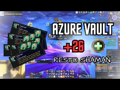 I FEEL LIKE A GOD - Resto Shaman Azure Vault +26 - NEW TALENTS 10.0.7