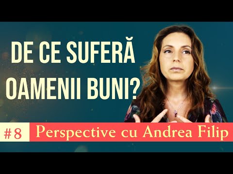 De ce suferă oamenii buni? | Perspective cu Andrea Filip ep. 8