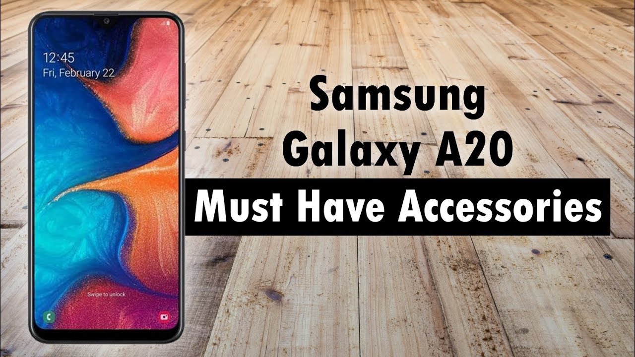 Samsung Galaxy A20 Must Have Accessories