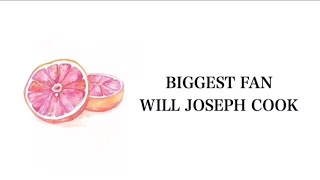 Biggest Fan - Will Joseph Cook Lyrics