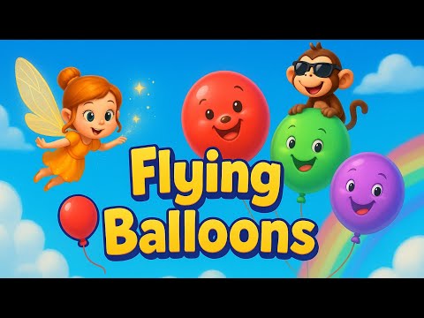 🎈 Flying Balloons | उड़ते रंग-बिरंगे गुब्बारे | Fun Kids Song by shama fairy tunes