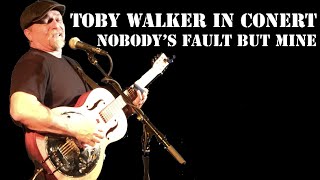 Toby Walker - Nobody's Fault But Mine