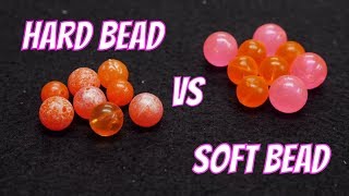 Hard Bead vs Soft Bead?