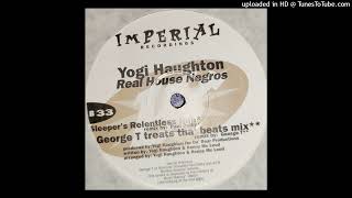 Yogi Haughton - Real House Negros (George T treats tha' beats mix)