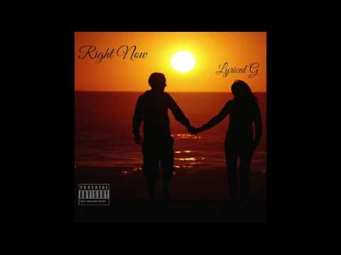Lyrical G - Right Now