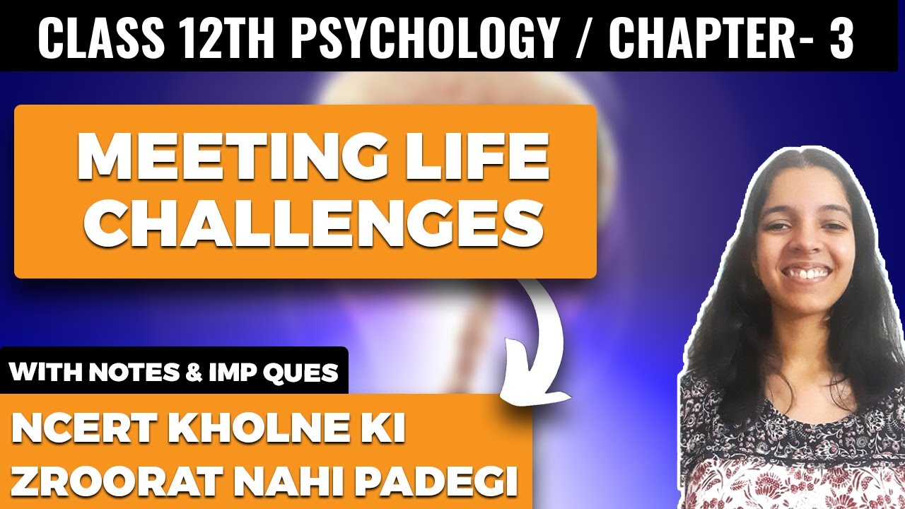Meeting Life Challenges Class 12 Psychology NCERT Explanation in Hindi and Important Questions