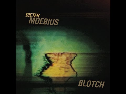 Moebius - Blotch (Remastered) (Remastered) (Bureau B) [Full Album]