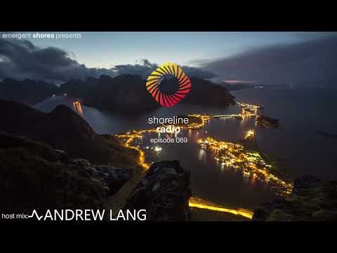 Shoreline Radio 069 Host Mix - Andrew Lang