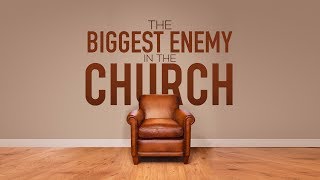 The Biggest Enemy in the Church