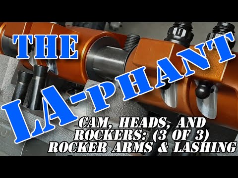 The LA-phant: Cam, Heads, and Rockers (Part 3 of 3) | Rocker Arm Installation and Valve Lashing