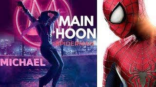 Main Hoon - Video Song | Munna Michael 2017 | Tiger Shroff | Spiderman