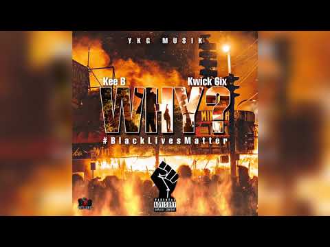 Kee B, Kwick 6ix - WHY? (Official Audio)