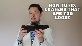How to Make Loose Loafers Fit Better: 3 Tips