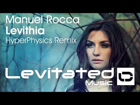 Manuel Rocca – Levithia (HyperPhysics Remix) [OUT NOW]