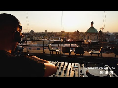 THE ROOF Milano - Francesco Galli DJ & Simone Memmi [Live SAX Performance]