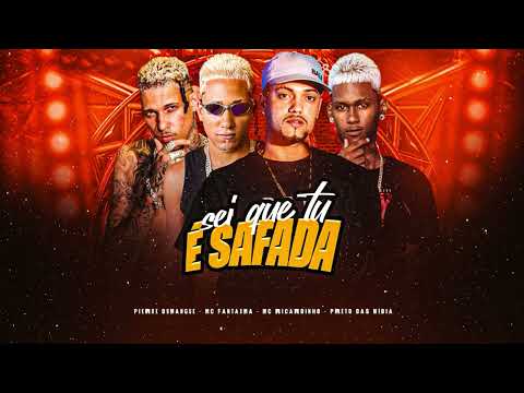 SEI QUE TU É SAFADA - PIERRE DUMANGUE, MC RICARDINHO, MC FANTAXMA, PRETO DAS MÍDIA