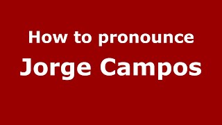 How to pronounce Jorge Campos