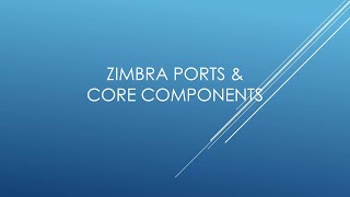Zimbra Core components and Ports