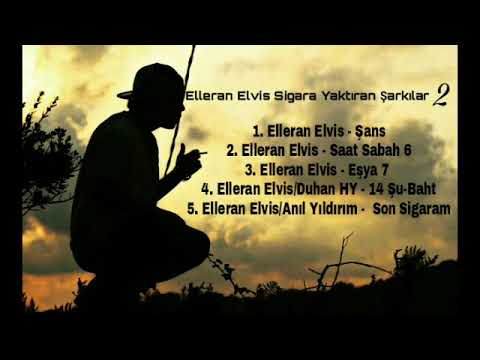 Elleran Elvis - Sigara Yaktıran Şarkılar 2 (2018)