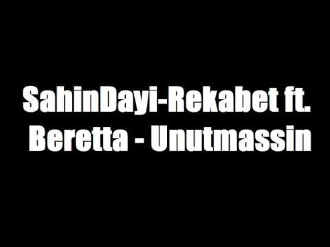 SahinDayi Rekabet ft Beretta Unutmassin