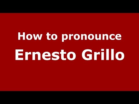 How to pronounce Ernesto Grillo (Spanish/Argentina) - PronounceNames.com