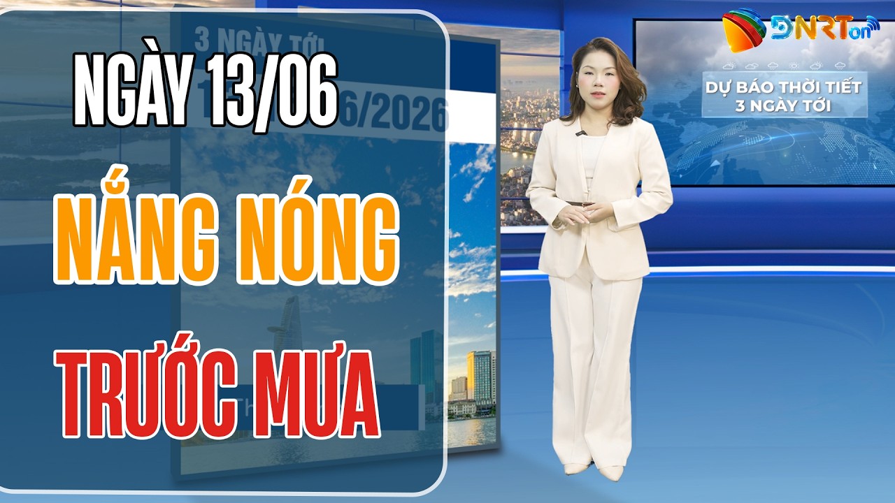 Dự báo thời tiết 13-15/06 | Bắc Bộ và Trung Bộ nắng nóng diện rộng trước khi đón mưa lớn dồn dập