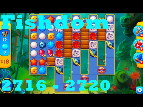 Fishdom Level 2716 - 2720 HD Walkthrough | 3 - match game | gameplay | android | ios | pc | app