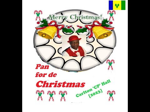 Pan for de Christmas I Carlton CP Hall I Vincy Pan Soca Parang, 2023 I Official Music Video
