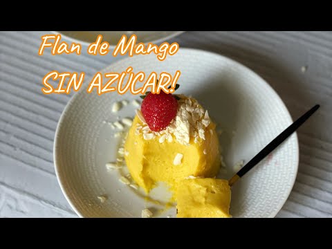 FLAN DE MANGO SIN AZÚCAR!! Y SIN HORNO!