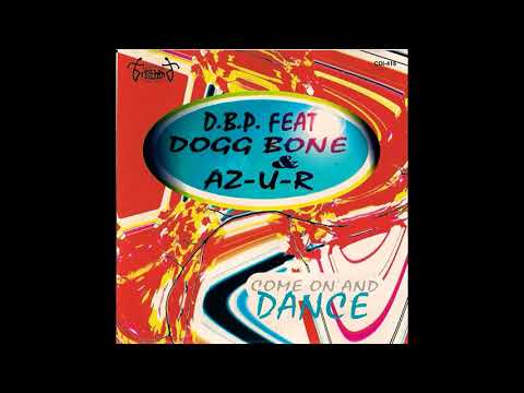 D.B.P. feat Dogg Bone & AZ-U-R. -Come on and dance.(Original Extended Mix) 1997