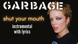 Garbage - Shut Your Mouth (Karaoke)