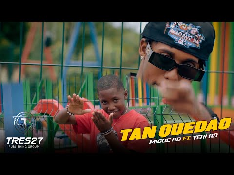 Migue RD Feat. Yeri RD  - TAN QUEDAO - (Official Music Video)