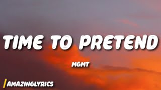 MGMT - time to pretend (Lyrics)