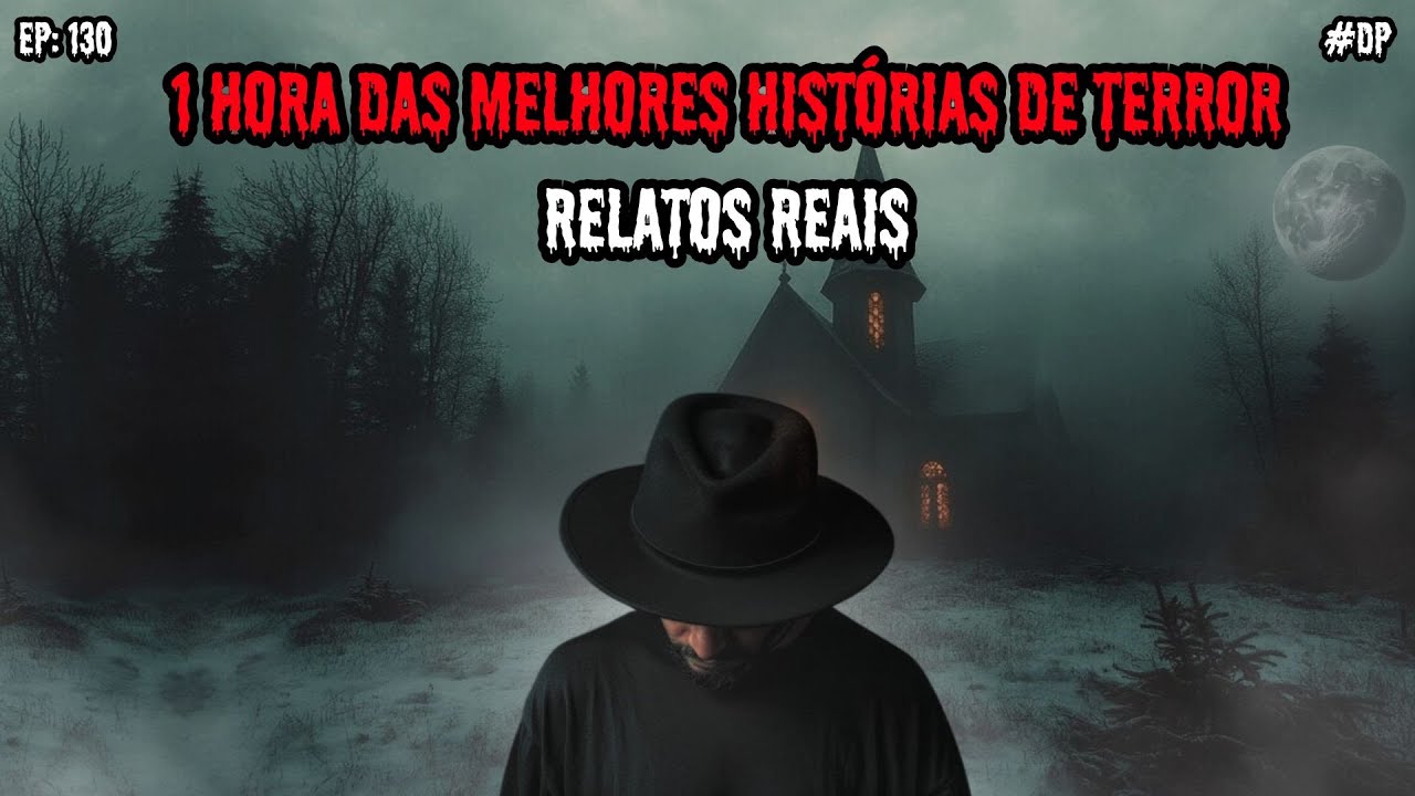 1 HORA DE TERROR! - 8 RELATOS REAIS | EP.130 #dp