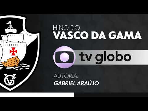 Hino do Vasco da Gama | TV Globo