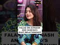Is Falaq Naaz Bothered By Shafaq Naaz And Avinash Sachdev S Past Relationship