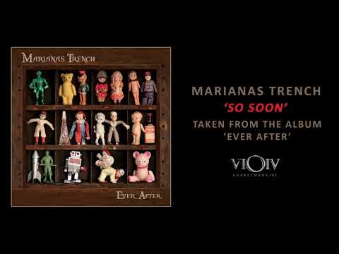 So Soon - Marianas Trench
