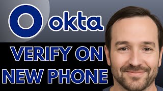 How To Use okta Verify On New Phone - Easy Steps