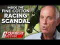 Inside The Horse Switching Scandal That Rocked Australian Racing A Current Affair