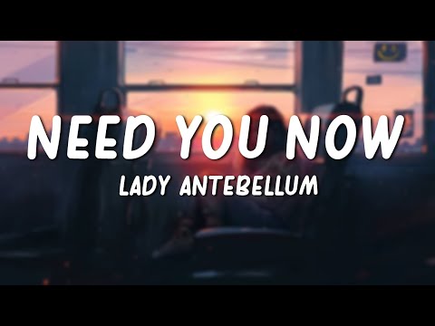 NEED YOU NOW (TRADUÇÃO) - Lady A 