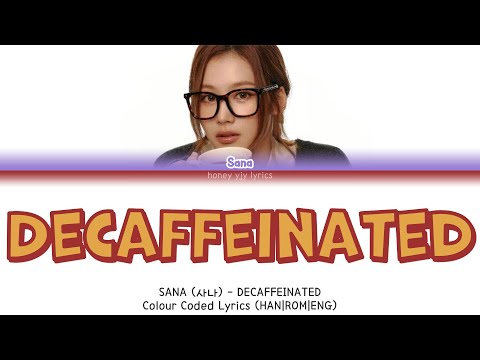 TWICE (트와이스) - DECAFFEINATED (SANA) | Color Coded Lyrics (HAN|ROM|ENG)