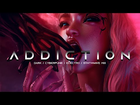 ADDICTION - Evil Electro / Cyberpunk / Dark Techno / Industrial / Dark Electro Music Mix