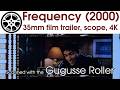 Frequency 2000 35mm Film Trailer Scope 4K