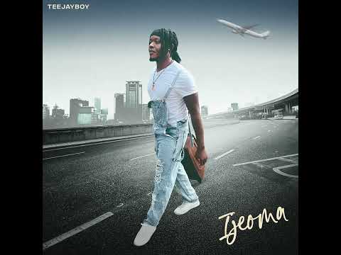 TeeJayBoy - Ijeoma (Ijeoma means "Journey mercy")