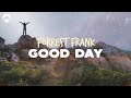 Forrest Frank - Good Day | Lyrics