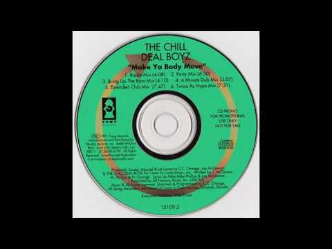 The Chill Deal Boyz - Make Ya Body Move (Bring Up The Bass Mix)