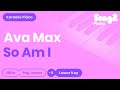 Ava Max - So Am I (Lower Key) Piano Karaoke