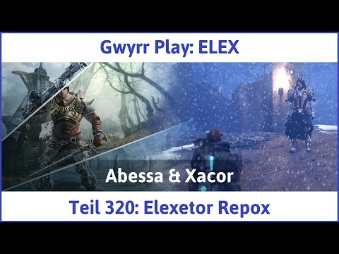 ELEX deutsch Teil 320 - Elexetor Repox Let's Play